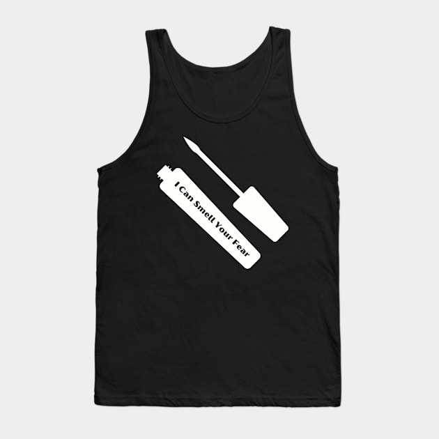 Liquid Eyeliner "I Can Smell Your Fear" Tee - Bold Statement Fashion Shirt, Stylish Shirt for Makeup Artists & Fans Tank Top by TeeGeek Boutique
